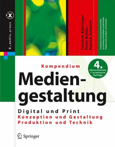 Download Kompendium der Mediengestaltung Digital und Print: Konzeption - Gestaltung - Produktion - Technik. Set mit 2 Bänden (X.Media.Press) Download Kompendium der Mediengestaltung Digital und Print: Konzeption - Gestaltung - Produktion - Technik. Set mit 2 Bänden (X.Media.Press)