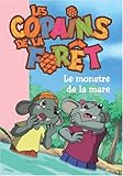 Les Copains de la Forêt, Tome 3 : Le monstre de la mare