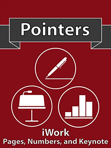 Pointers: iWork Pages, Numbers and Keynote (English Edition)