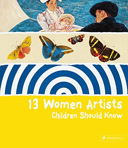 13 Women Artists Children Should (Children Should Know)