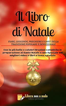 Le Piu Belle Immagini Di Natale Per Desktop.Il Libro Di Natale Fiabe Leggende Preghiere E Canti Della Tradizione Popolare E Della Devozione Con Le Piu Belle E Celebri Orazioni Cattoliche In Sui Migliori Video E Libri