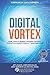 Produktbild Digital Vortex: How Today's Market Leaders Can Beat Disruptive Competitors at Their Own Game
