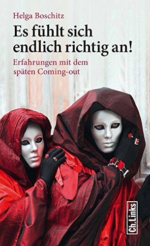 Download Es fühlt sich endlich richtig an!: Erfahrungen mit dem späten Coming-out (Lebenswelten & Lebenshilfe)
