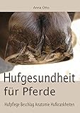 Image de Hufgesundheit für Pferde: Hufpflege - Beschlag - Anatomie - Hufkrankheiten