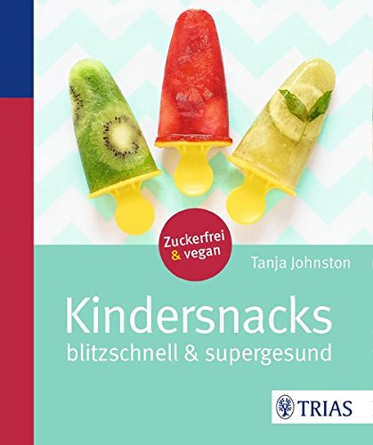 Download Kindersnacks: Blitzschnell & supergesund Download Kindersnacks: Blitzschnell & supergesund