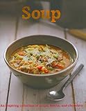 Image de Soup: An Inspiring Collection of Soups, Broths, and Chowders