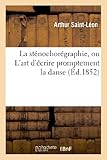 Image de La sténochorégraphie, ou L'art d'écrire promptement la danse