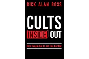 Cults Inside Out: How People Get In and Can Get Out