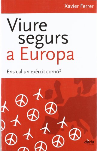 Viure segurs a Europa: ens cal un exèrcit comú?