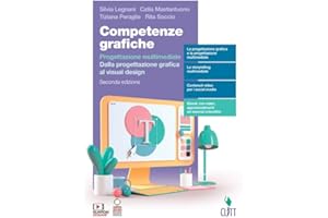 Competenze grafiche. Progettazione multimediale. Dalla progettazione grafica al visual design. Per il secondo biennio delle Scuole superiori. Con e-book. Con espansione online