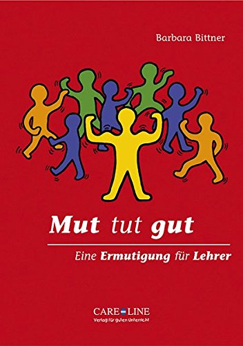 Mut tut gut: Eine Ermutigung für Lehrer