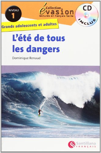 Evasión, L'èté de tous les dangers, lectures en français facile, niveau 1, Grands adolescents et adultes (Evasion Lectur