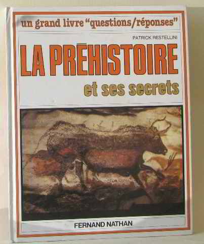 couverture de : La Pr&eacute;histoire et ses secrets