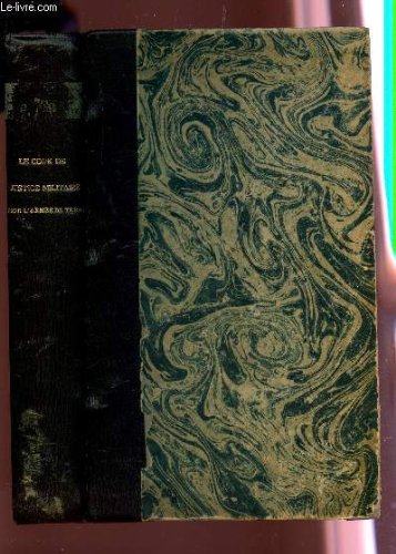 LE CODE DE JUSTICE MILITAIRE POUR L'ARMEE DE TERRE INTERPRETE PAR LA DOCTRINE ET LA JURISPRUDENCE - MEMENTO A L'USAGE DES PRESIDENTS ET JUGES, DES CONSEILS DE GUERRE (5e EDITION).
