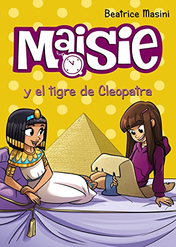 Maisie y el tigre de Cleopatra (Literatura Infantil (611 Años)Maisie)