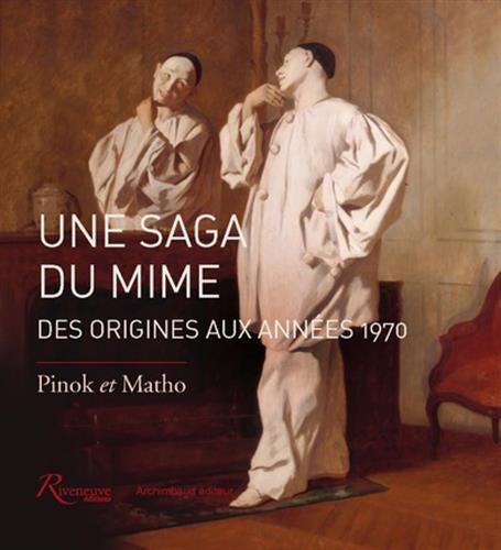 Une saga du mime - Des origines aux années 1970