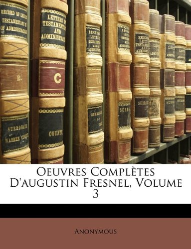 Oeuvres Completes D'Augustin Fresnel, Volume 3
