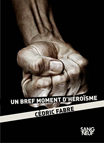 couverture de : Un bref moment d'h&eacute;ro&iuml;sme