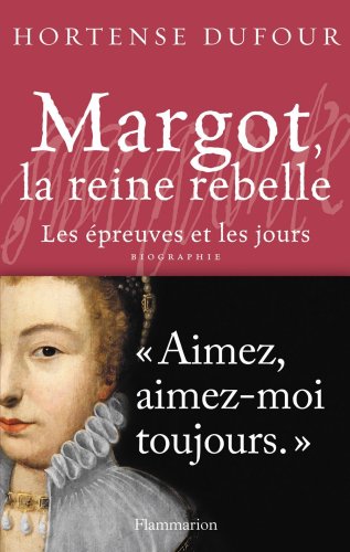couverture de : Margot, la reine rebelle