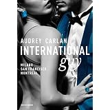 Audrey Carlan - International Guy Vol. 2. Milano, San Francisco, Montreal  (2018)