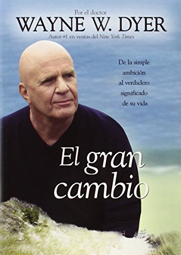 El Gran Cambio: de la Simple Ambicion al Verdadero Significado de su Vida