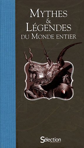 couverture de : Mythes & l&eacute;gendes du monde entier