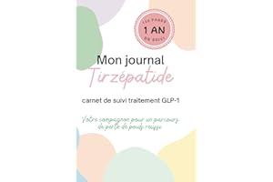 Mon journal Tirzépatide: carnet de suivi traitement GLP-1, votre compagnon pour un parcours de perte de poids réussi