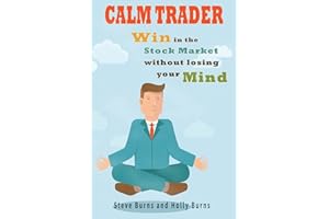 Calm Trader: Win in the Stock Market Without Losing Your Mind