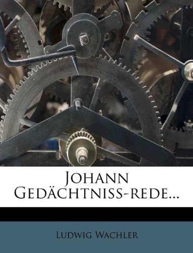 Johann Gedächtniß-rede...