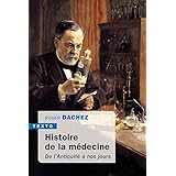 HISTOIRE DE LA MÉDECINE: DE L'ANTIQUITÉ À NOS JOURS