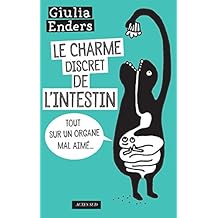 Le Charme discret de l'intestin: Tout sur un organe mal aimé