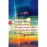 Hard-boiled Wonderland und das Ende der Welt: Roman