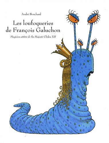 couverture de : Les loufoqueries de Fran&ccedil;ois Galuchon