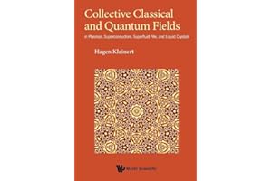 Collective Classical And Quantum Fields: In Plasmas, Superconductors, Superfluid 3he, And Liquid Crystals