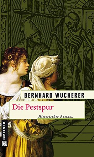 Die Pestspur (Historische Romane im GMEINER-Verlag)
