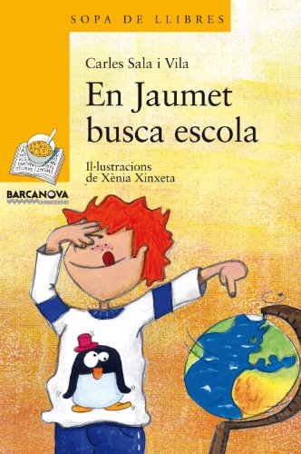 En Jaumet busca escola (Llibres infantils i juvenilsSopa de llibres Sèrie groga)