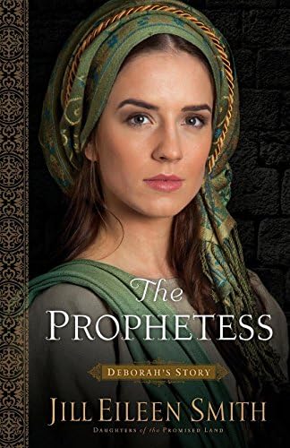 The Prophetess - Deborah`s Story: 2 (Daughters of the Promised Land)