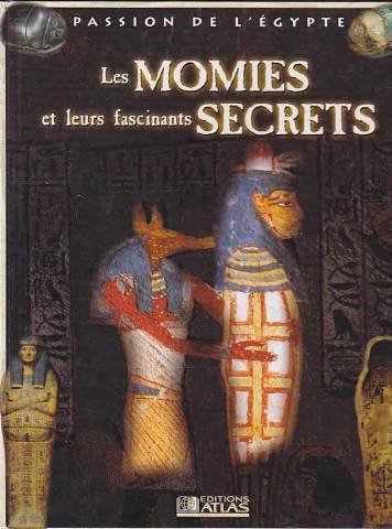 couverture de : Les momies et leurs fascinants secrets