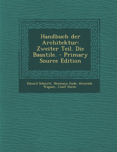 Handbuch Der Architektur: Zweiter Teil. Die Baustile.