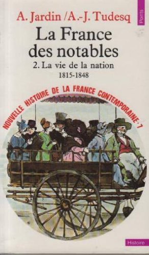 couverture de : La France des notables: La vie de la nation. 1815-1848. N...