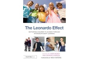 The Leonardo Effect: Motivating Children To Achieve Through Interdisciplinary Learning