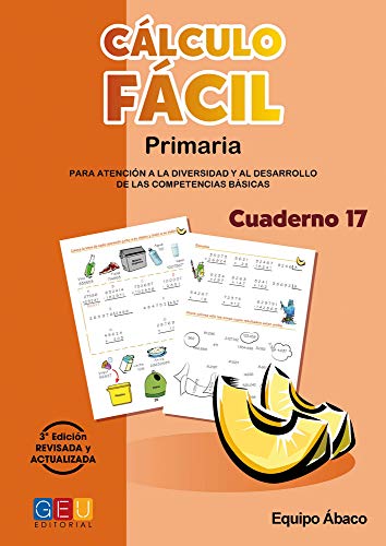 Cálculo fácil 17 / Editorial GEU / 6º Primaria / Mejora la capacidad de cálculo / Recomendado como apoyo / Con actividad