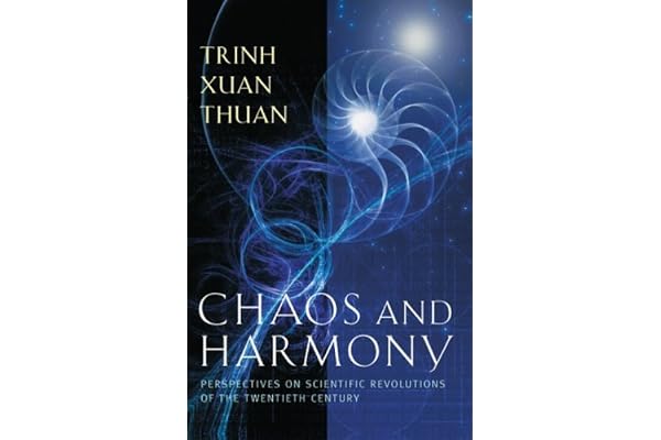 Chaos And Harmony: Perspectives on Scientific Revolutions of the Twentieth Century