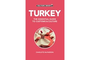 Turkey - Culture Smart!: The Essential Guide to Customs & Culture