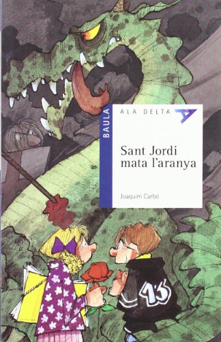 Sant Jordi mata l'aranya: 34 (Ala Delta serie blava)