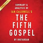 The Fifth Gospel: by Ian Caldwell: Summary & Analysis