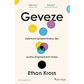 Geveze: Kafamızın İ&ccedil;indeki Dırdırcı Ses ve Onu Dizginlemenin Yolları