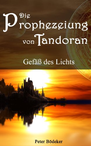 Die Prophezeiung von Tandoran - Gefäß des Lichts