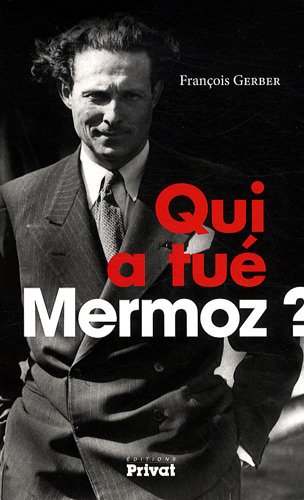 couverture de : Qui a tu&eacute; Mermoz ?