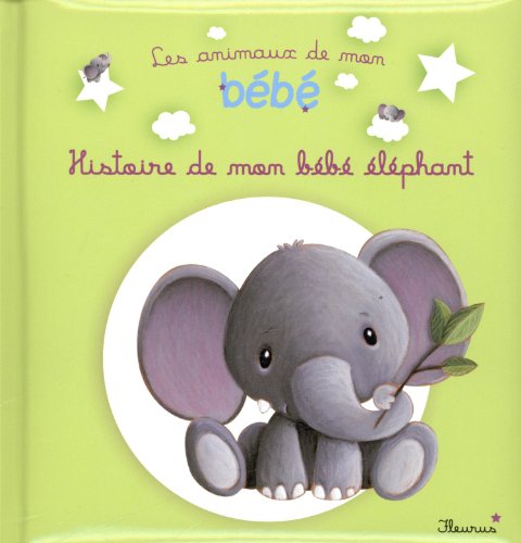 couverture de : Histoire de mon b&eacute;b&eacute; &eacute;l&eacute;phant